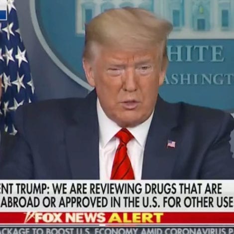 BREAKING NEWS: Trump Confirms FDA Approves ‘Chloroquine’ to be Prescribed to Help Treat Coronavirus