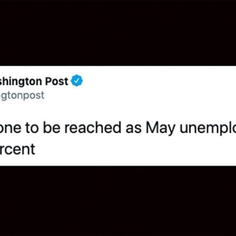 WHOOPS! Washington Post Publishes Phony ‘Grim Milestone’ Tweet, Says Unemployment Rate ‘Nears 20%’