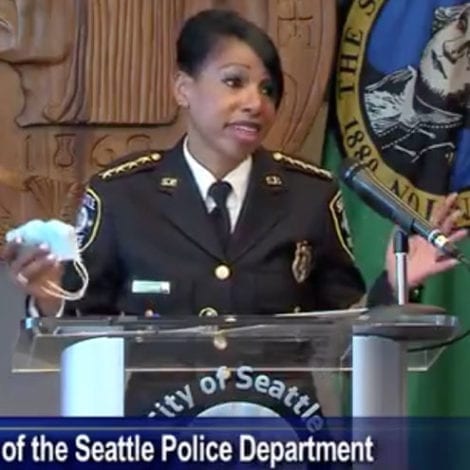 SEATTLE POLICE CHIEF: I’m Resigning Because Too Many Good Officers Will be Fired, ‘I’m Done, Can’t Do It’