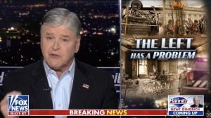 ‘THE LEFT HAS A PROBLEM!’: Hannity Unloads on Left, ‘The Are All BIG TIME Liars Who Hate Donald Trump’ [WATCH]