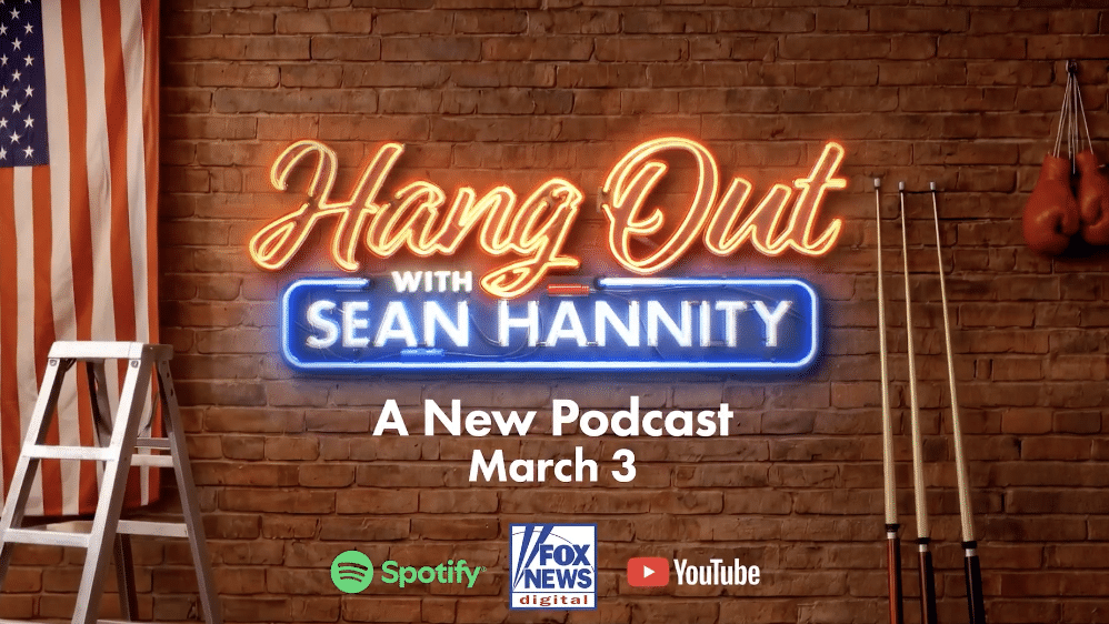 NEW PODCAST: ‘Hang Out With Sean Hannity’ Launches on March 3rd