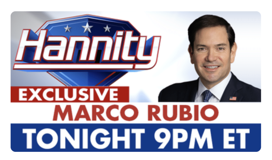 HANNITY TONIGHT: Don't Miss Special Guest Secretary of State Marco Rubio